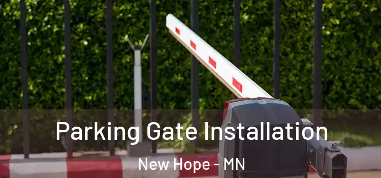 Parking Gate Installation New Hope - MN