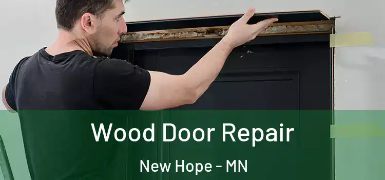 Wood Door Repair New Hope - MN